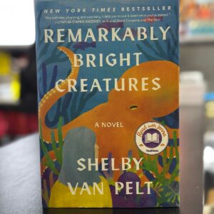 Remarkably Bright Creatures Novel by Shelby Van Pelt